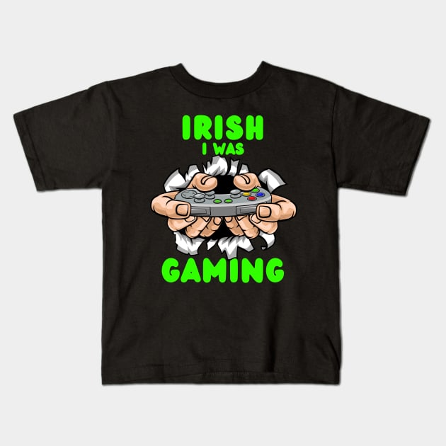 Irish I Was Gaming Kids T-Shirt by Etopix